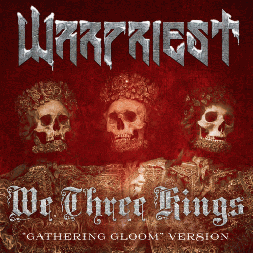 Warpriest : We Three Kings (Gathering Gloom Version)